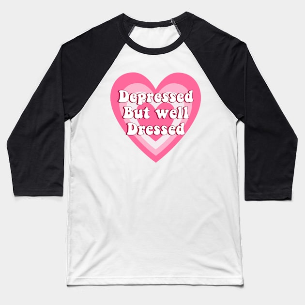 Depressed But Well Dressed Depression Meme Baseball T-Shirt by ButterflyX